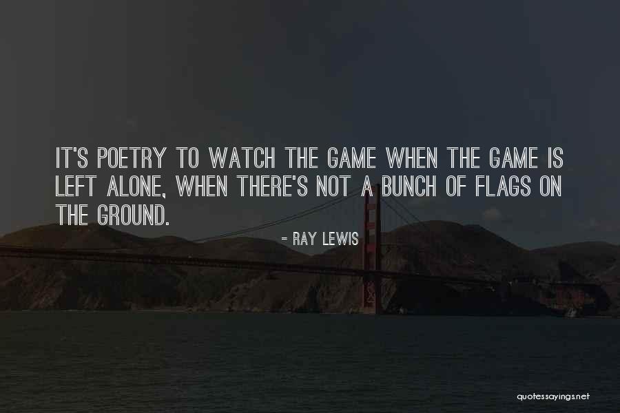 Watch Still Game Quotes By Ray Lewis Watch Still Game Quotes By Ray Lewis