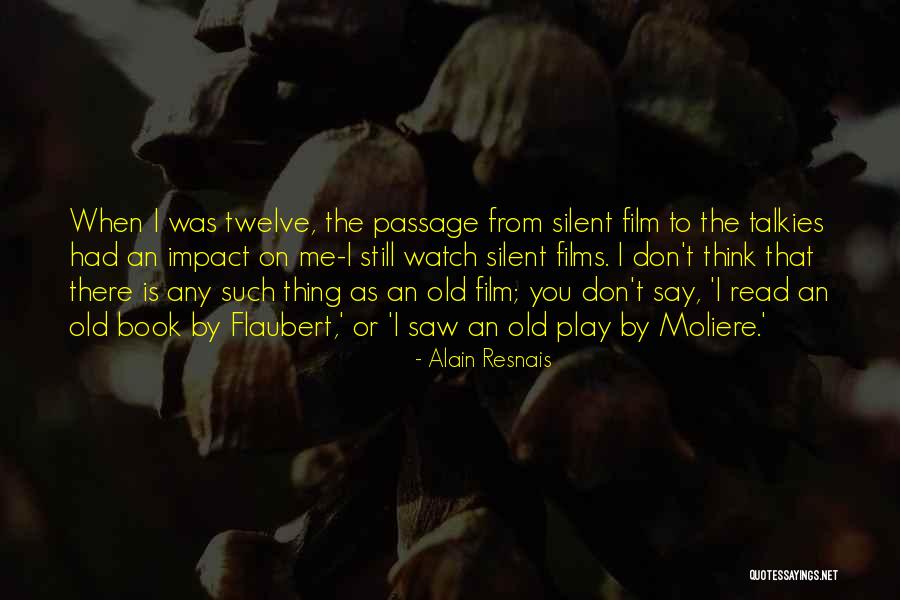 Watch Still Quotes By Alain Resnais Watch Still Quotes By Alain Resnais