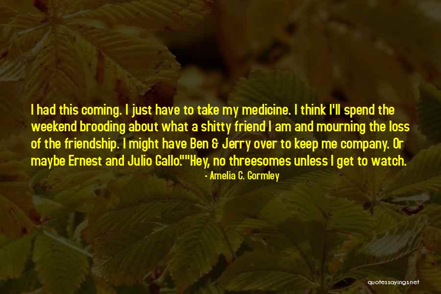 Watch The Company You Keep Quotes By Amelia C. Gormley Watch The Company You Keep Quotes By Amelia C. Gormley