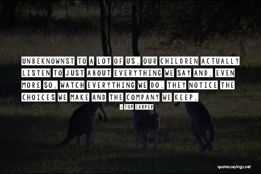 Watch The Company You Keep Quotes By Tom Carper Watch The Company You Keep Quotes By Tom Carper
