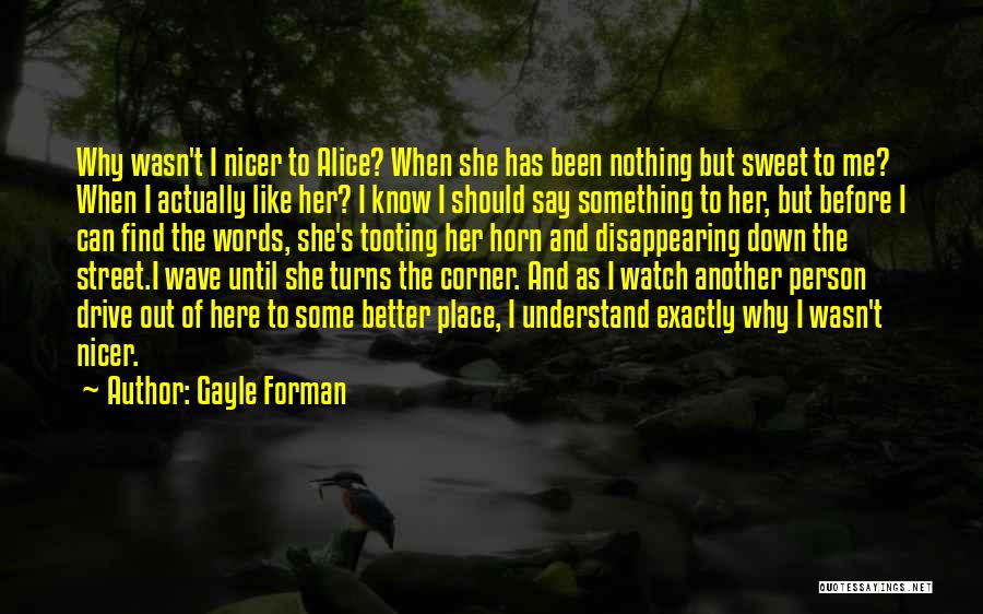 Watch The Words You Say Quotes By Gayle Forman