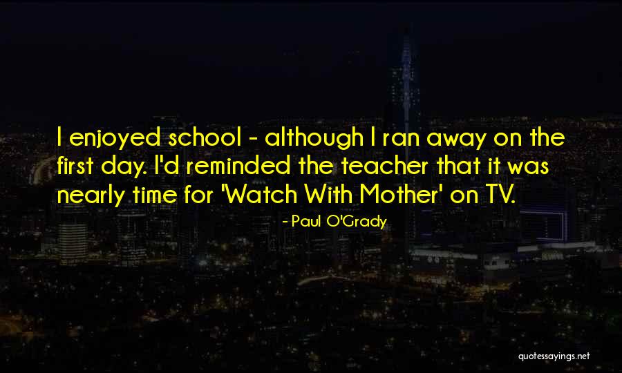 Watch Time Quotes By Paul O'Grady Watch Time Quotes By Paul O'Grady