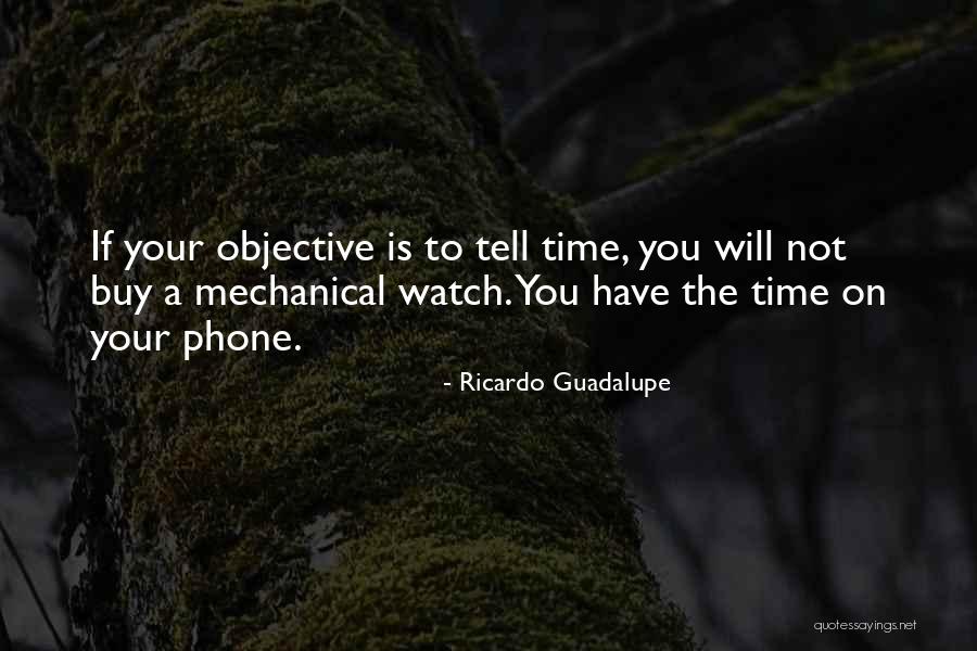 Watch Time Quotes By Ricardo Guadalupe Watch Time Quotes By Ricardo Guadalupe