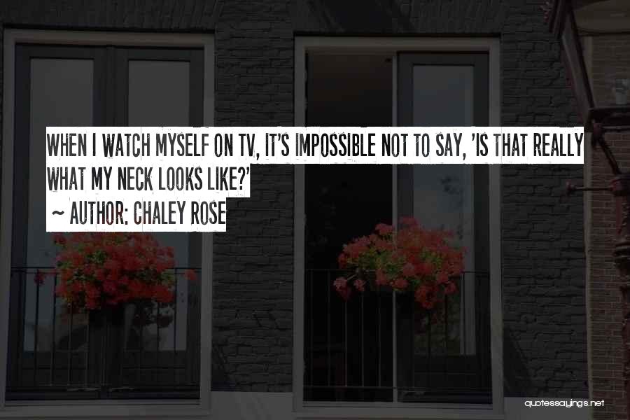 Watch Tv Quotes By Chaley Rose