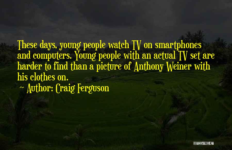 Watch Tv Quotes By Craig Ferguson