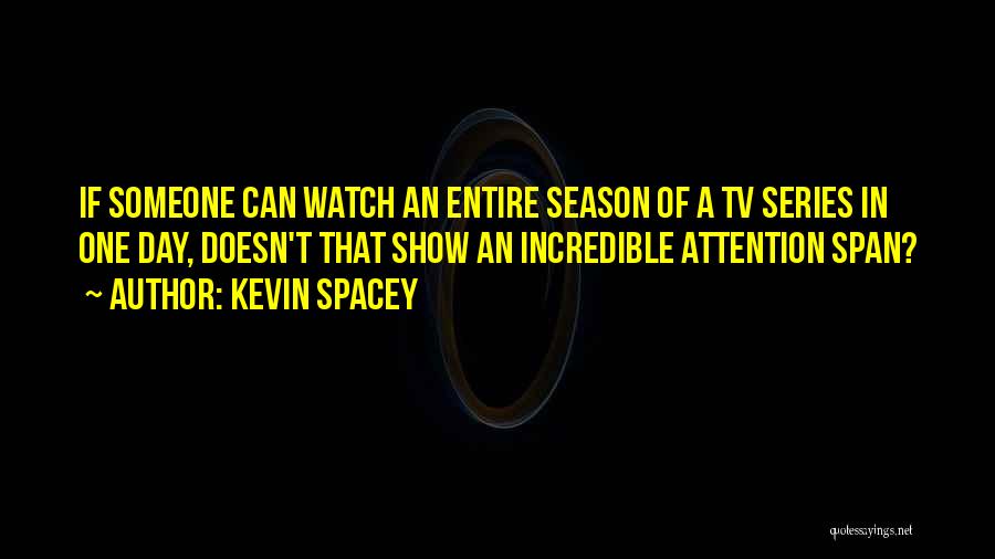 Watch Tv Quotes By Kevin Spacey