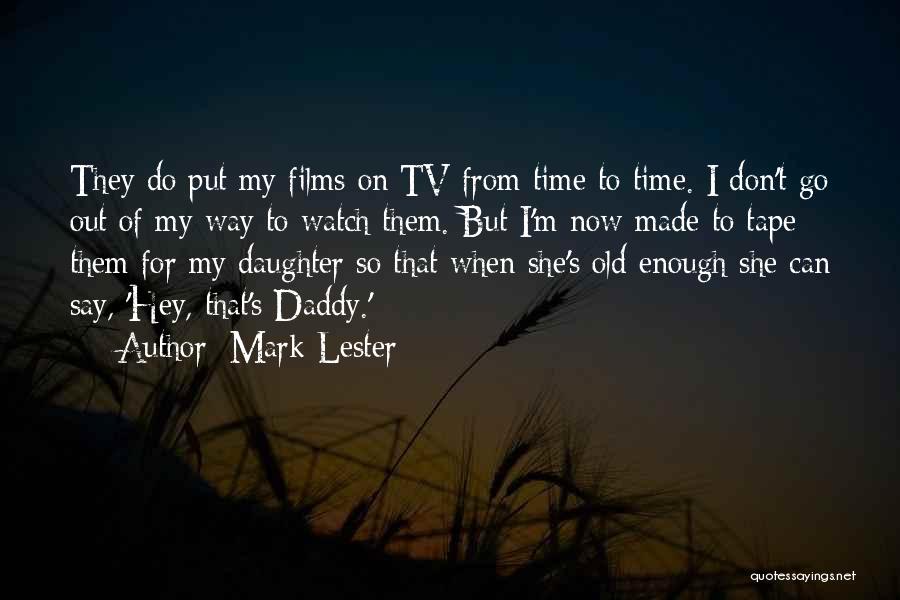 Watch Tv Quotes By Mark Lester