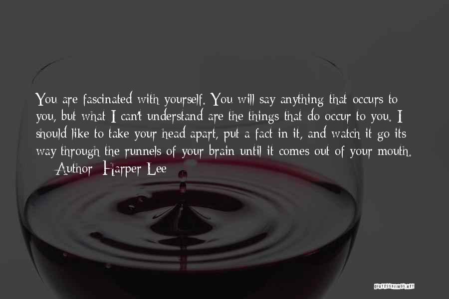 Watch What Comes Out Of Your Mouth Quotes By Harper Lee