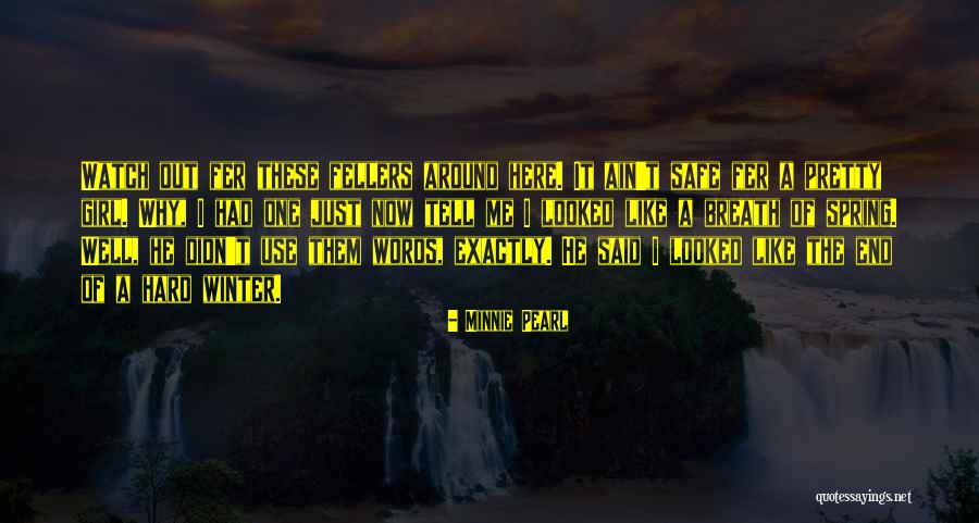Watch What Words You Use Quotes By Minnie Pearl Watch What Words You Use Quotes By Minnie Pearl