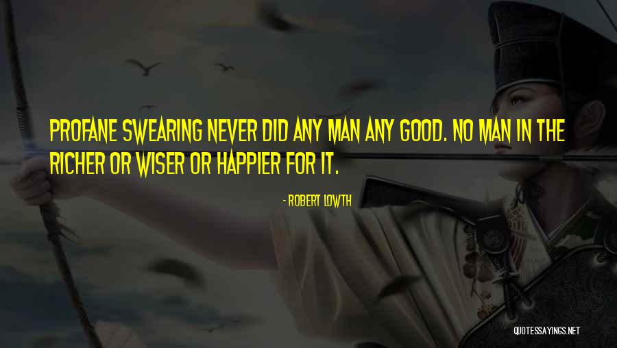Watch What Words You Use Quotes By Robert Lowth Watch What Words You Use Quotes By Robert Lowth