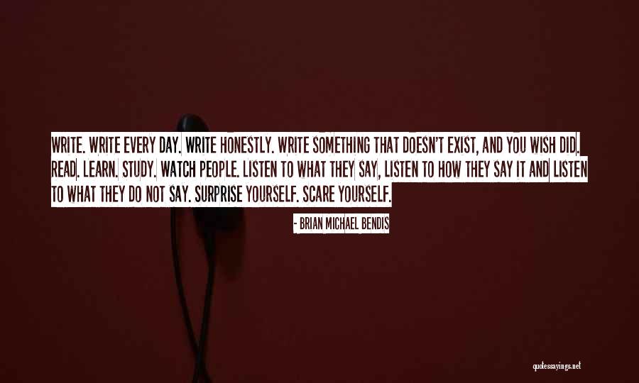 Watch What You Say And Do Quotes By Brian Michael Bendis Watch What You Say And Do Quotes By Brian Michael Bendis