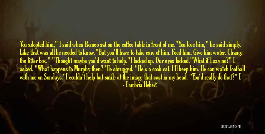 Watch What You Say And Do Quotes By Cambria Hebert Watch What You Say And Do Quotes By Cambria Hebert