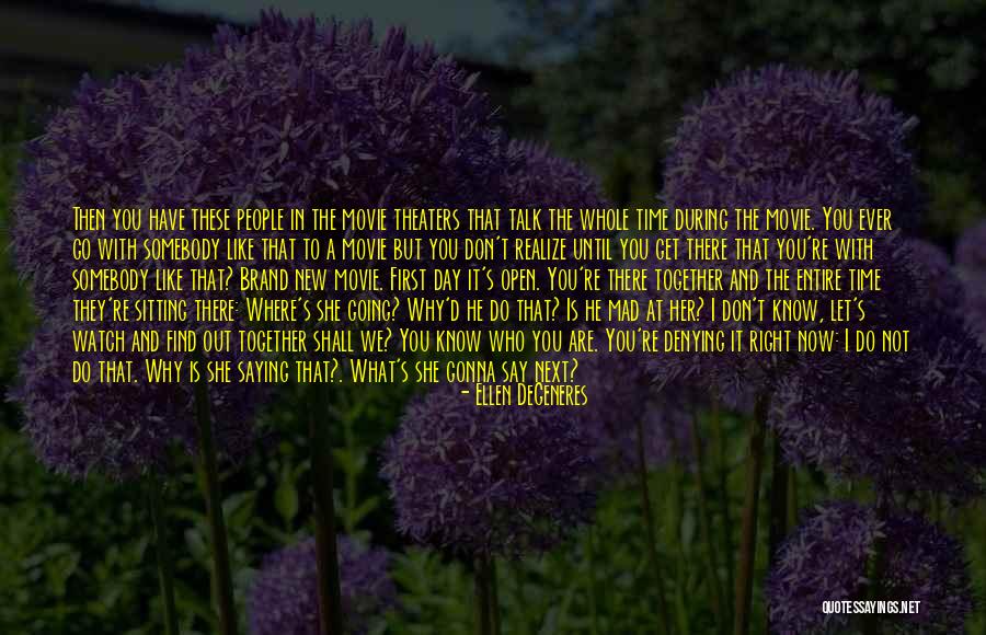 Watch What You Say And Do Quotes By Ellen DeGeneres Watch What You Say And Do Quotes By Ellen DeGeneres
