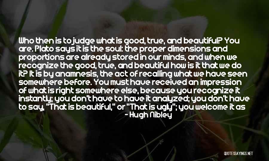 Watch What You Say And Do Quotes By Hugh Nibley Watch What You Say And Do Quotes By Hugh Nibley