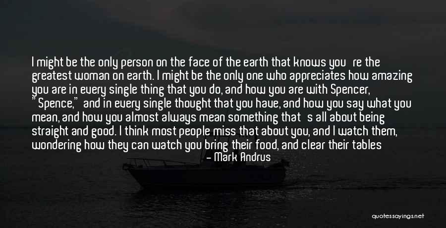 Watch What You Say And Do Quotes By Mark Andrus Watch What You Say And Do Quotes By Mark Andrus