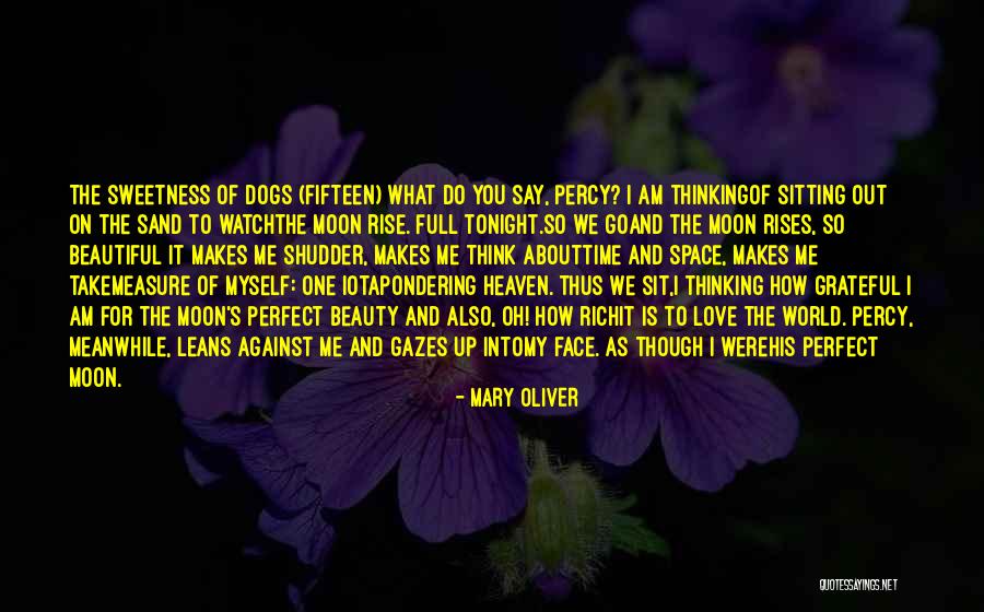 Watch What You Say And Do Quotes By Mary Oliver Watch What You Say And Do Quotes By Mary Oliver
