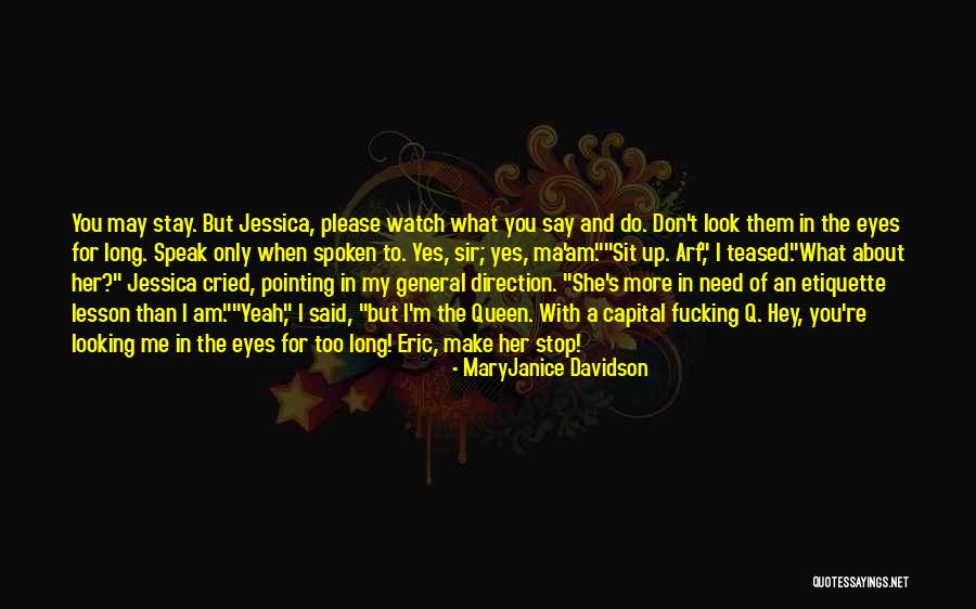 Watch What You Say And Do Quotes By MaryJanice Davidson Watch What You Say And Do Quotes By MaryJanice Davidson