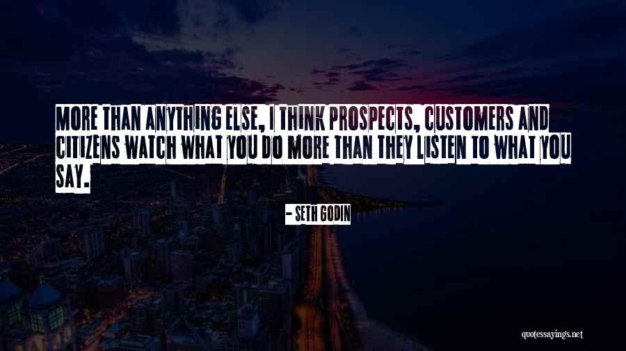 Watch What You Say And Do Quotes By Seth Godin Watch What You Say And Do Quotes By Seth Godin