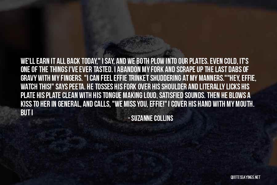 Watch What You Say And Do Quotes By Suzanne Collins Watch What You Say And Do Quotes By Suzanne Collins