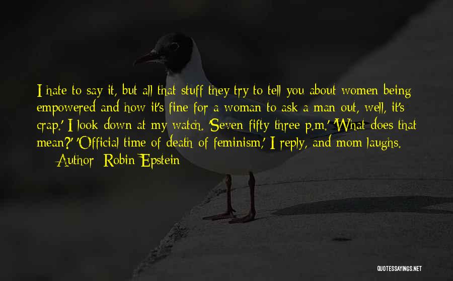 Watch What You Say Quotes By Robin Epstein