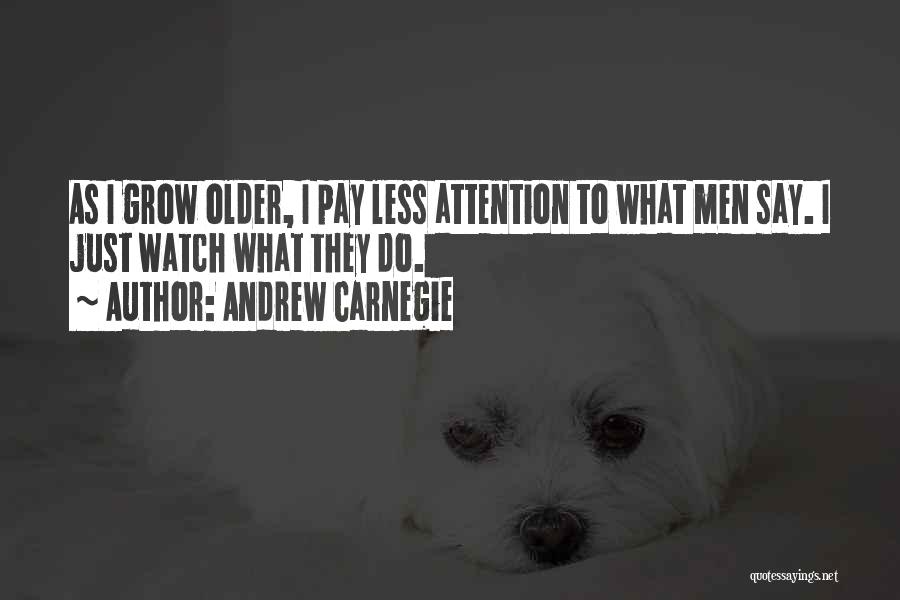 Watch What You Say To Others Quotes By Andrew Carnegie