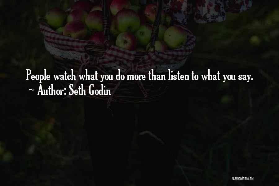 Watch What You Say To Others Quotes By Seth Godin