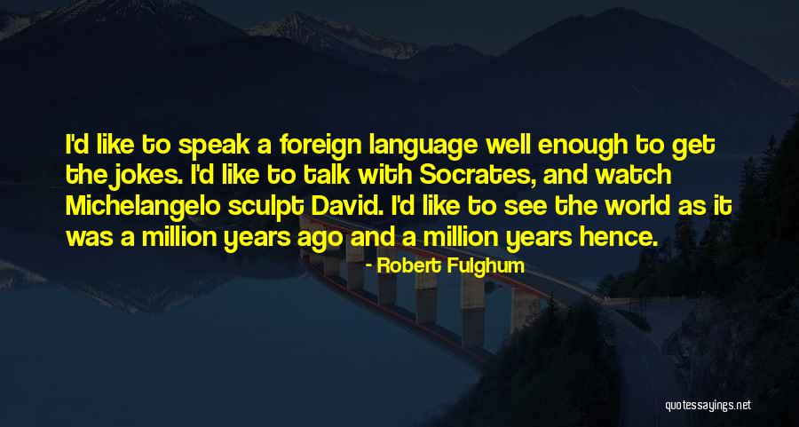 Watch Who You Talk To Quotes By Robert Fulghum Watch Who You Talk To Quotes By Robert Fulghum