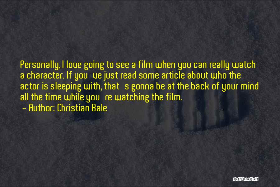 Watch You Sleep Love Quotes By Christian Bale