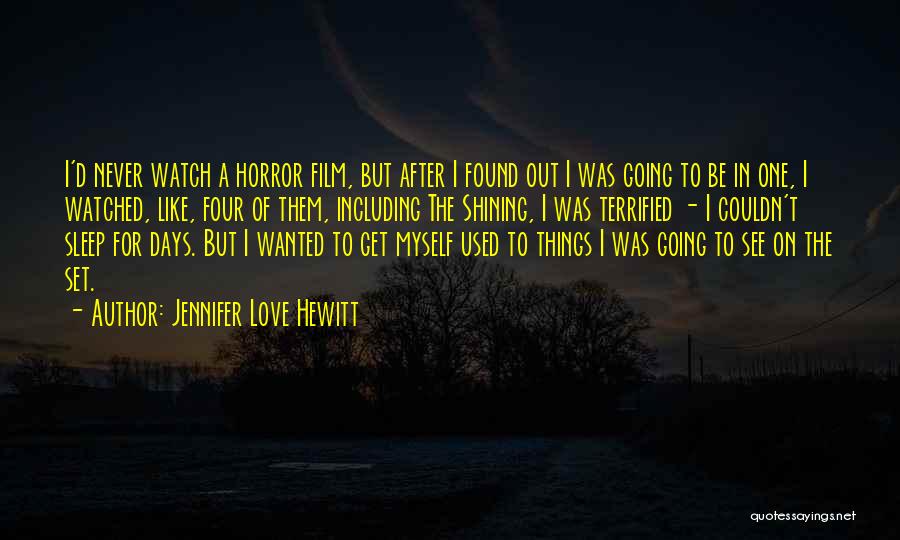 Watch You Sleep Love Quotes By Jennifer Love Hewitt