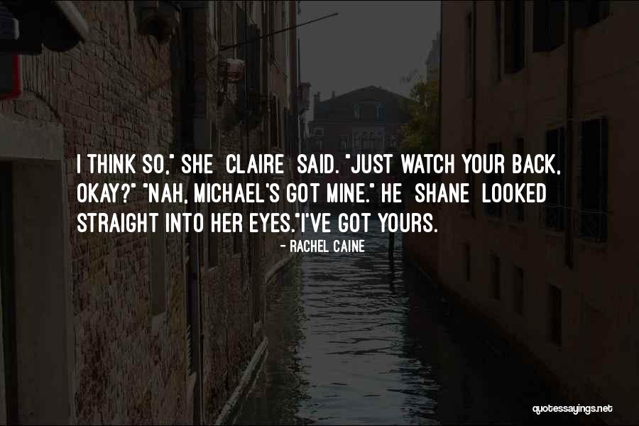 Watch Your Back Quotes By Rachel Caine Watch Your Back Quotes By Rachel Caine
