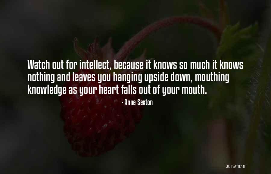 Watch Your Mouth Quotes By Anne Sexton Watch Your Mouth Quotes By Anne Sexton