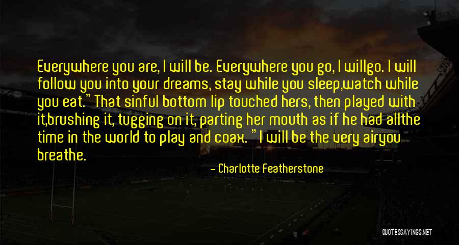 Watch Your Mouth Quotes By Charlotte Featherstone Watch Your Mouth Quotes By Charlotte Featherstone