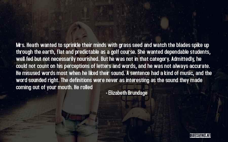 Watch Your Mouth Quotes By Elizabeth Brundage Watch Your Mouth Quotes By Elizabeth Brundage