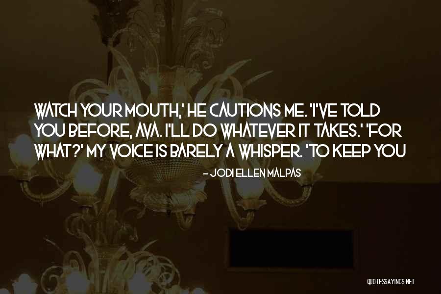 Watch Your Mouth Quotes By Jodi Ellen Malpas Watch Your Mouth Quotes By Jodi Ellen Malpas