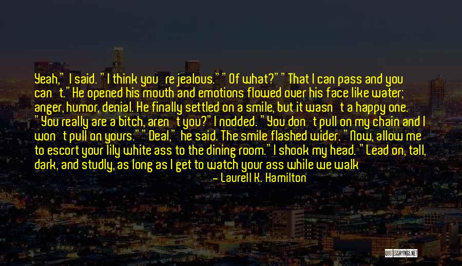 Watch Your Mouth Quotes By Laurell K. Hamilton Watch Your Mouth Quotes By Laurell K. Hamilton