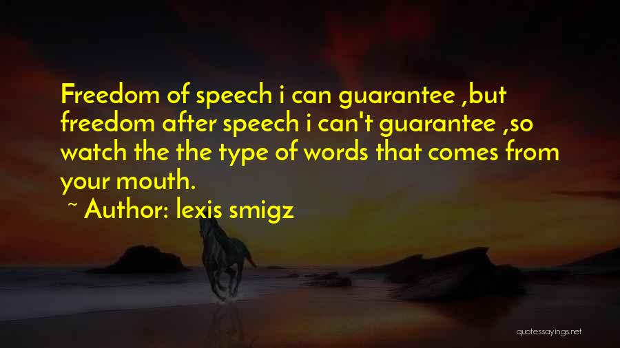 Watch Your Mouth Quotes By Lexis Smigz