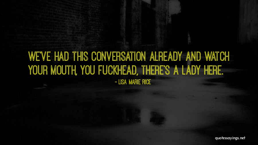 Watch Your Mouth Quotes By Lisa Marie Rice Watch Your Mouth Quotes By Lisa Marie Rice