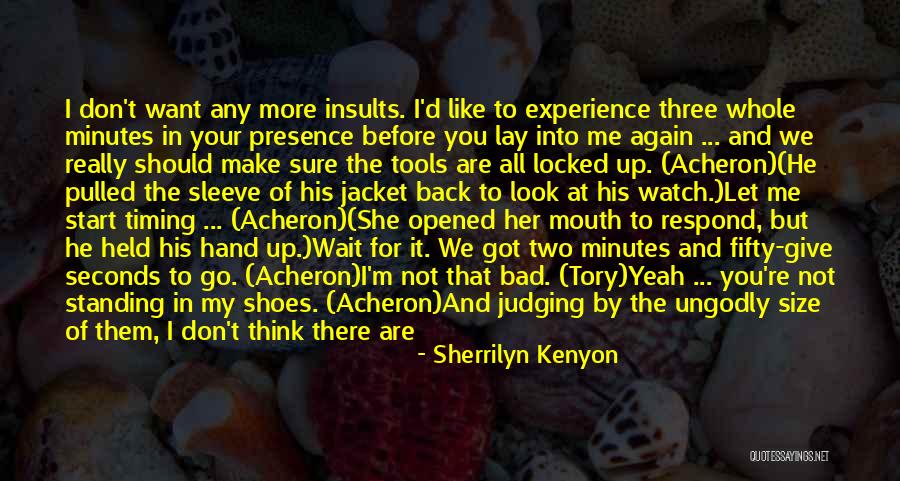 Watch Your Mouth Quotes By Sherrilyn Kenyon Watch Your Mouth Quotes By Sherrilyn Kenyon
