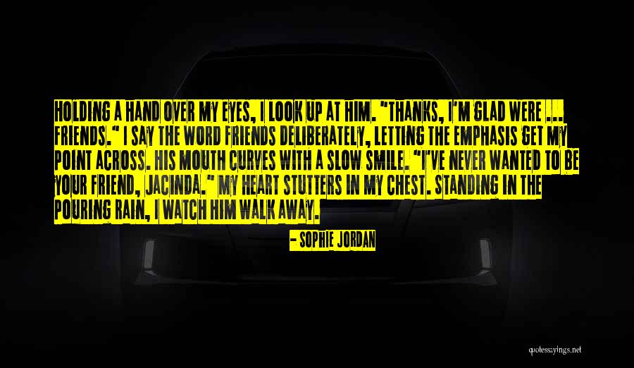 Watch Your Mouth Quotes By Sophie Jordan Watch Your Mouth Quotes By Sophie Jordan