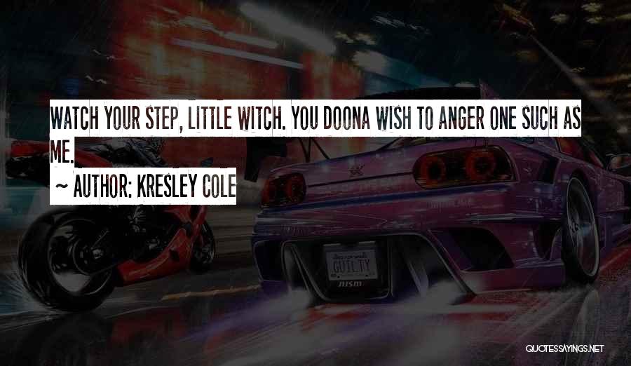 Watch Your Step Quotes By Kresley Cole