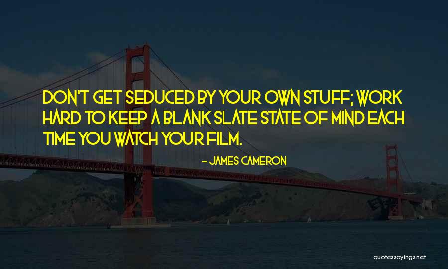Watch Your Time Quotes By James Cameron Watch Your Time Quotes By James Cameron