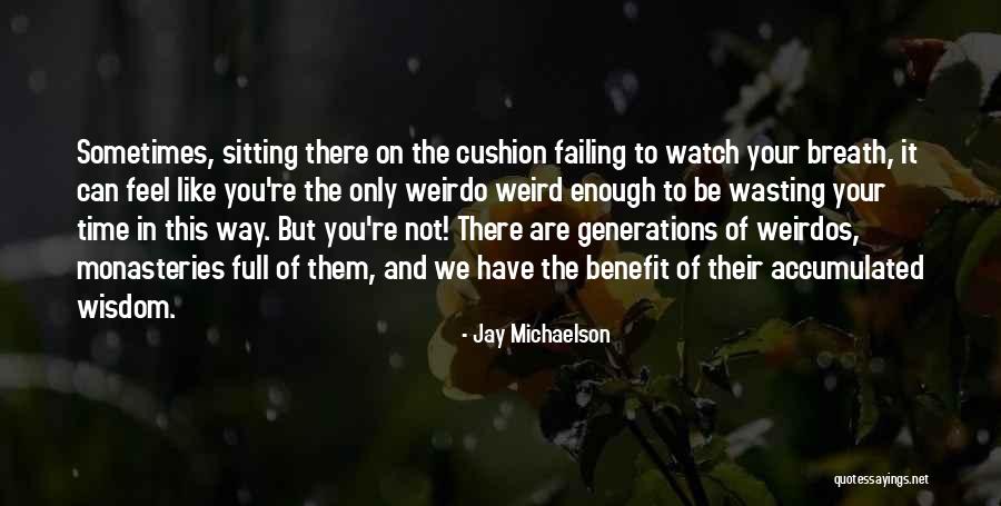 Watch Your Time Quotes By Jay Michaelson Watch Your Time Quotes By Jay Michaelson