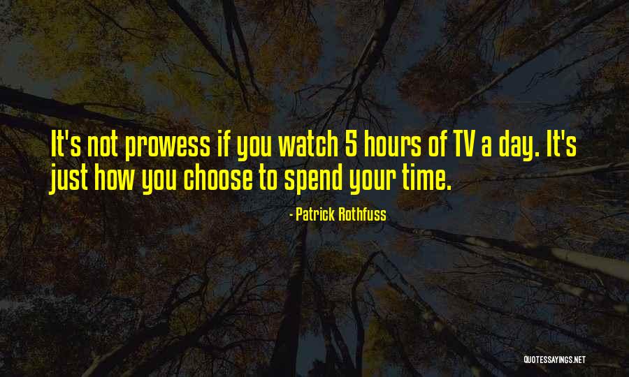 Watch Your Time Quotes By Patrick Rothfuss Watch Your Time Quotes By Patrick Rothfuss