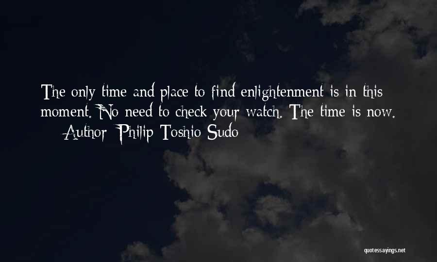 Watch Your Time Quotes By Philip Toshio Sudo