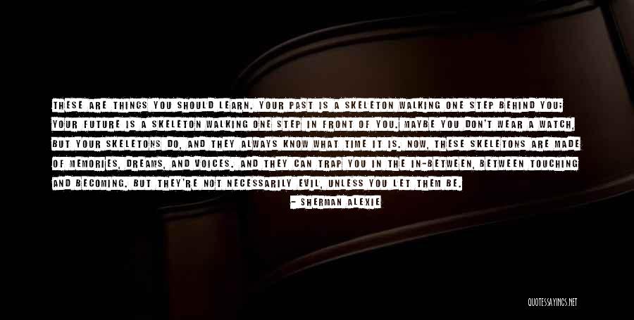 Watch Your Time Quotes By Sherman Alexie Watch Your Time Quotes By Sherman Alexie