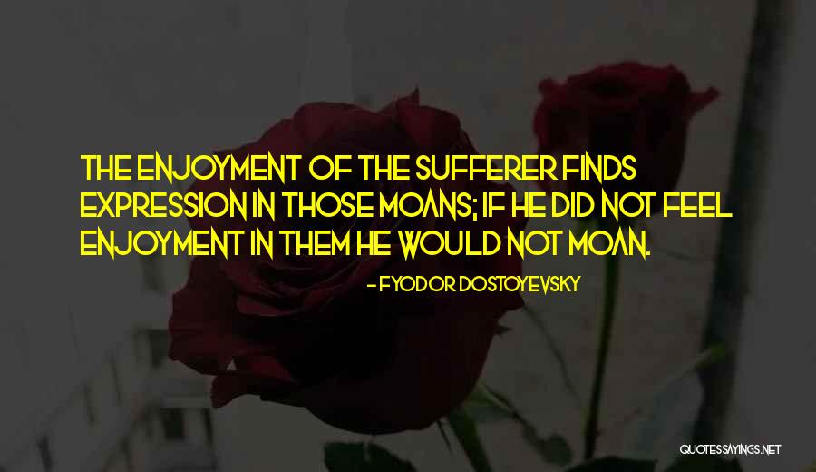 Watchcare Quotes By Fyodor Dostoyevsky