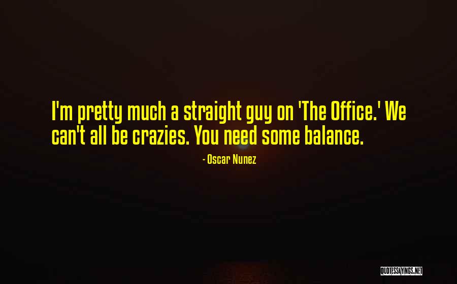 Watchcare Quotes By Oscar Nunez