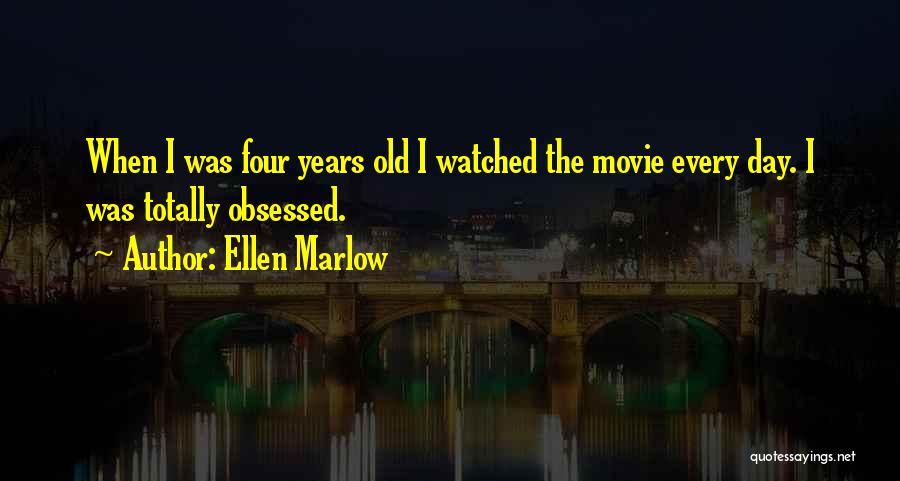 Watched Movie Quotes By Ellen Marlow