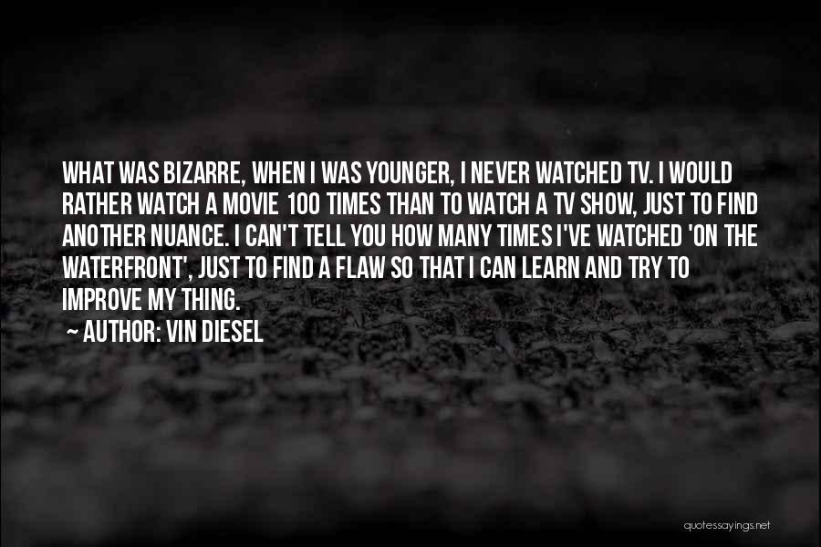 Watched Movie Quotes By Vin Diesel