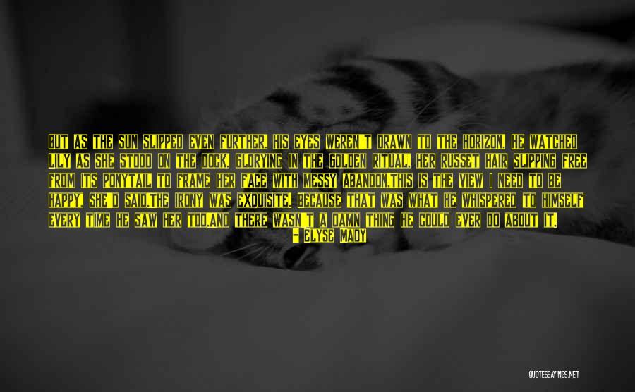 Watched Quotes By Elyse Mady Watched Quotes By Elyse Mady